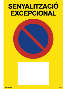 Senyalització excepcional Prohibit aparcar R-308 (Català - Catalán) - 60x90cm PVC Forex - IberNorma