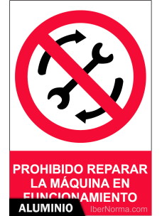 Señal Aluminio - Prohibido reparar la máquina en funcionamiento - NMZ (Normaluz)