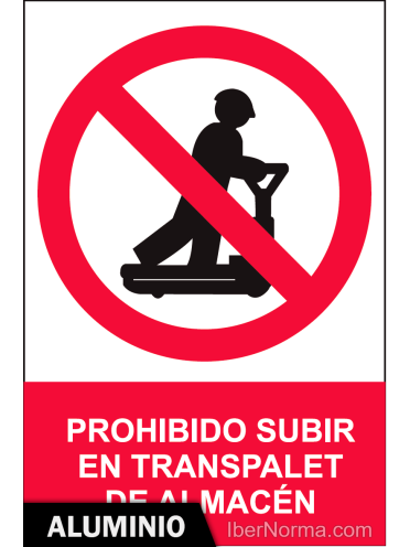 Señal Aluminio - Prohibido subir en transpalet de almacén - NMZ (Normaluz)