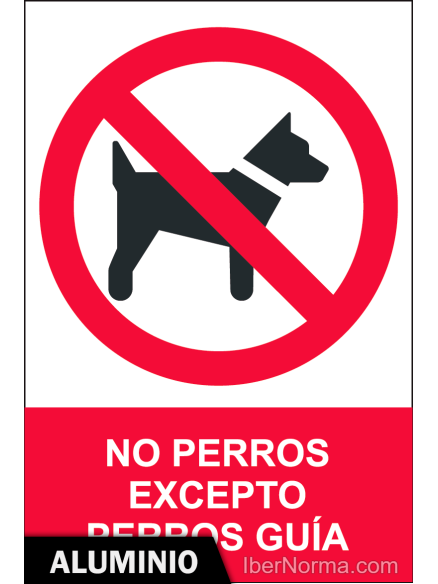 Señal Aluminio - No perros excepto perros guía - NMZ (Normaluz) Señal Aluminio - No perros excepto perros guía - NMZ (Normaluz)