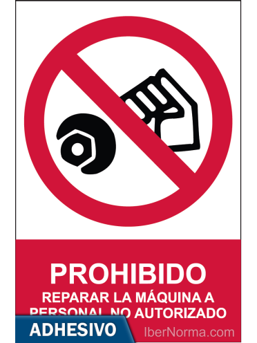 Cartel adhesivo - Prohibido reparar la maquina a personal no autorizado - NMZ (Normaluz)