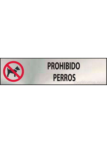 Cartel Prohibido perros - Acero Inoxidable - NMZ (Normaluz)